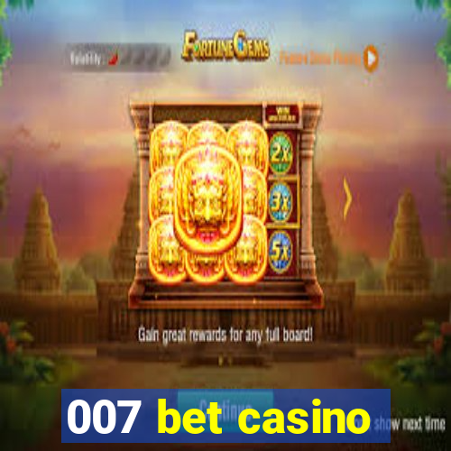 007 bet casino